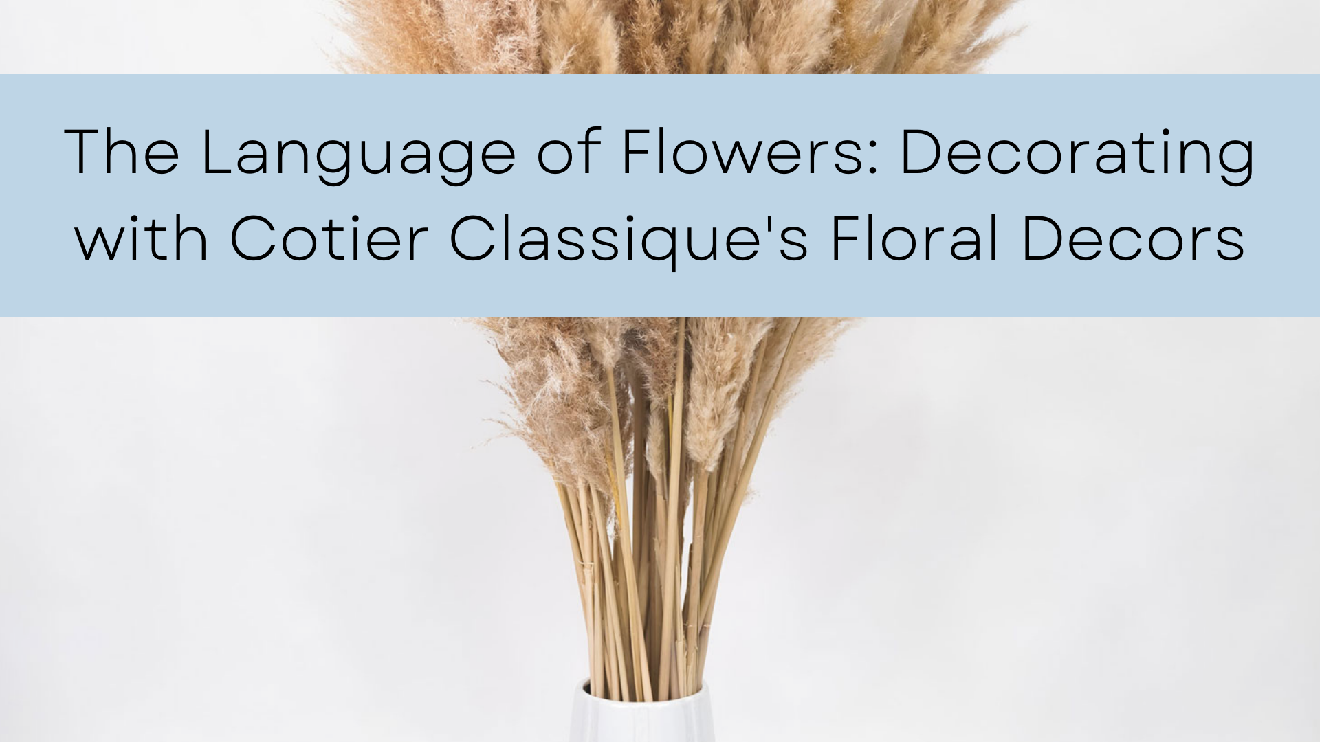 The Language of Flowers: Decorating with Cotier Classique's Floral Decors